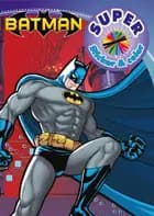 Batman - Super Sticker & Color