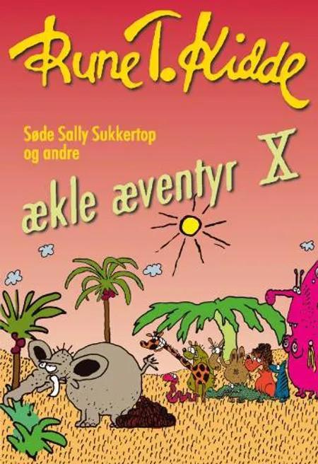 Søde Sally Sukkertop og andre ækle æventyr 10 af Rune T. Kidde