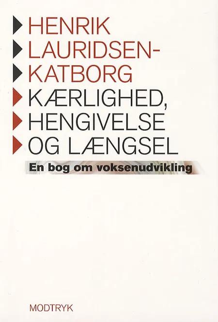 Kærlighed, hengivelse og længsel af Henrik Lauridsen-Katborg