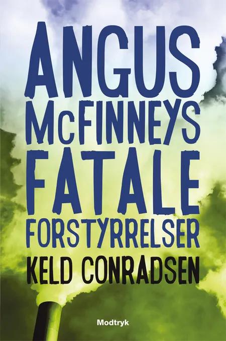 Angus McFinneys fatale forstyrrelser af Keld Conradsen