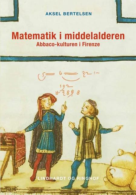 Matematik i middelalderen af Aksel Bertelsen