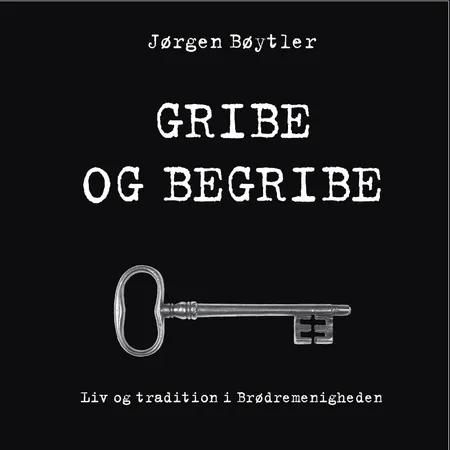 Gribe og begribe af Jørgen Bøytler