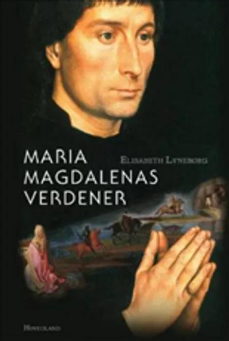 Maria Magdalenes verdener af Elisabeth Lyneborg