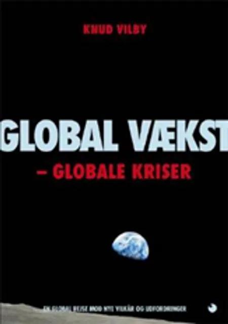Global vækst - globale kriser af Knud Vilby