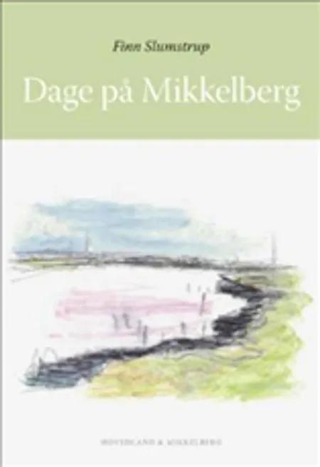Dage på Mikkelberg af Finn Slumstrup