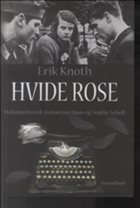 Hvide rose af Erik Knoth