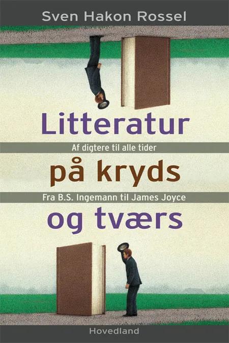 Litteratur på kryds og tværs af Sven Hakon Rossel