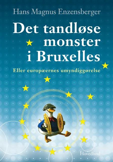 Det tandløse monster i Bruxelles eller europæernes umyndiggørelse af Hans Magnus Enzensberger