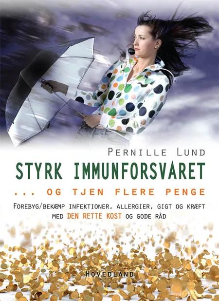 Styrk immunforsvaret - og tjen flere penge af Pernille Lund