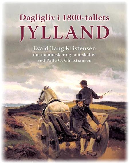 Dagligliv i 1800-tallets Jylland af Evald Tang Kristensen