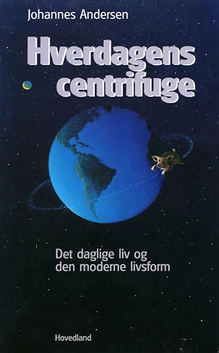 Hverdagens centrifuge af Johannes Andersen