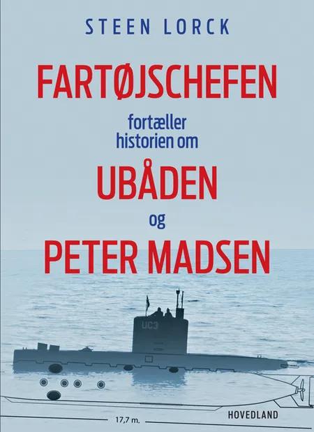 Fartøjschefen fortæller historien om ubåden og Peter Madsen af Steen Lorck