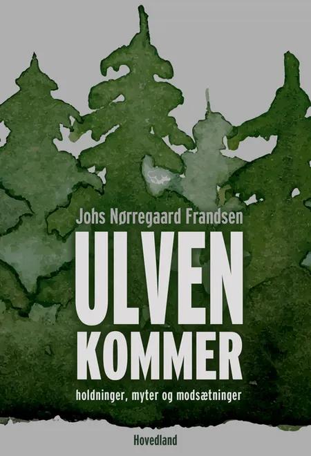 Ulven kommer af Johs. Nørregaard Frandsen
