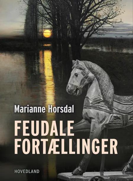 Feudale fortællinger af Marianne Horsdal