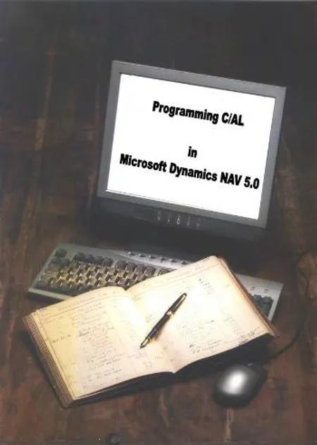 Programming C-AL in Microsoft Dynamics NAV 5.0 af Peter Frøbert
