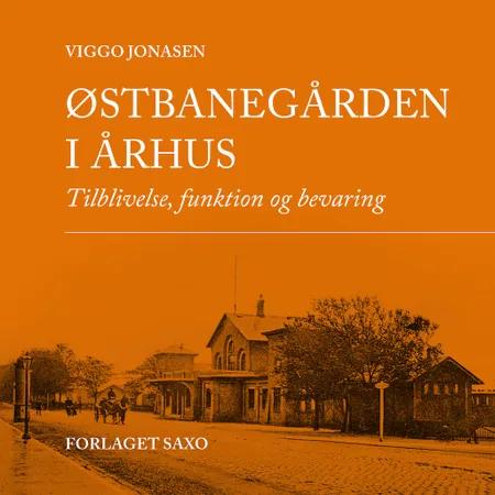 Østbanegården i Århus af Viggo Jonasen