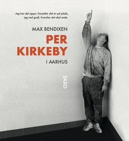 Per Kirkeby i Aarhus af Max Bendixen