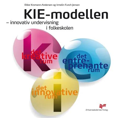 KIE-modellen - innovativ undervisning i folkeskolen af Irmelin Funch Jensen