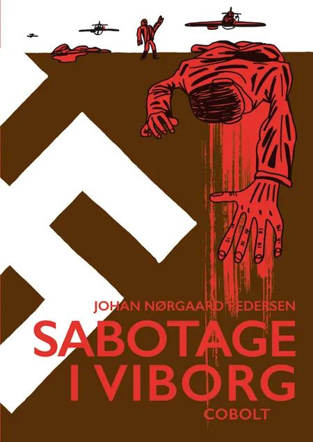 Sabotage i Viborg af Johan Nørgaard Pedersen