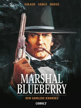 Marshal Blueberry - Den samlede krønike af Jean Giraud