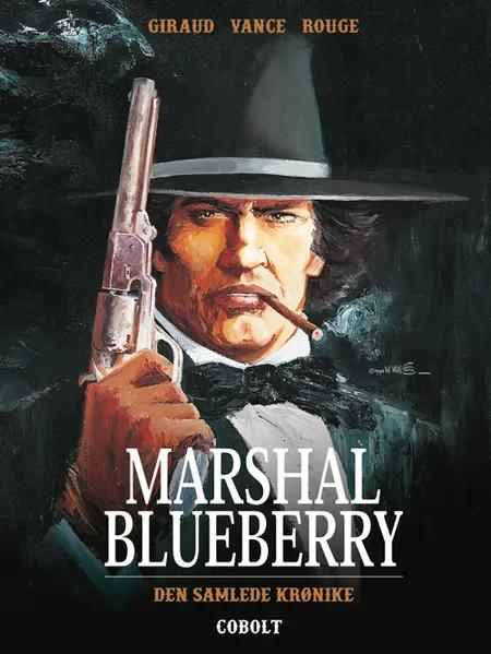 Marshal Blueberry - Den samlede krønike af Jean Giraud