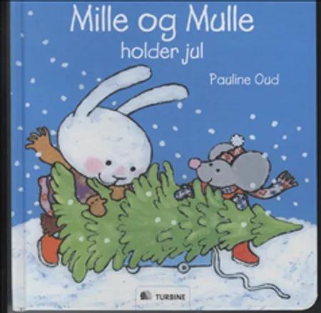 Mille og Mulle holder jul af Pauline Oud