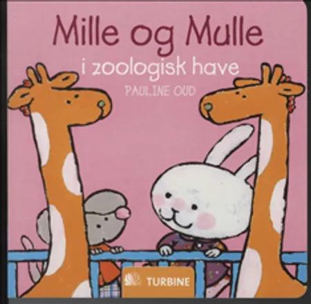 Mille og Mulle i zoologisk have af Pauline Oud