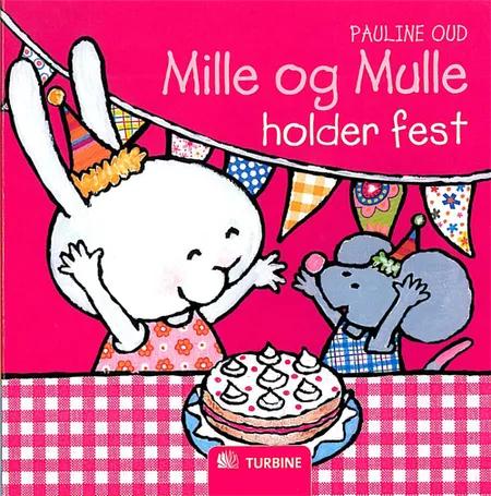 Mille og Mulle holder fest af Pauline Oud