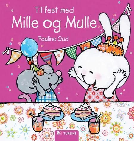Til fest med Mille og Mulle af Pauline Oud
