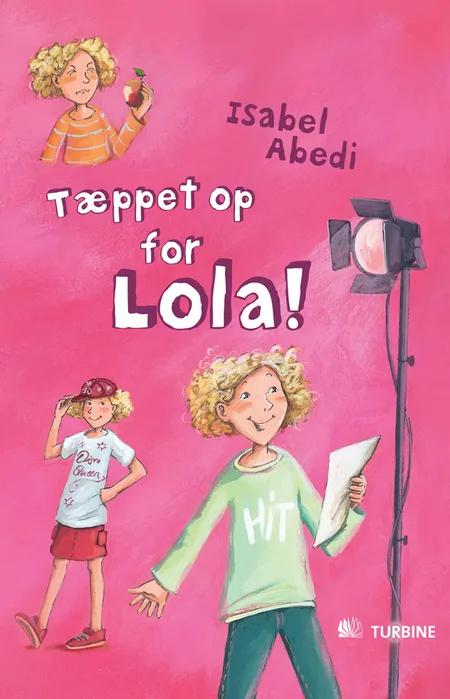 Tæppet op for Lola! af Isabel Abedi