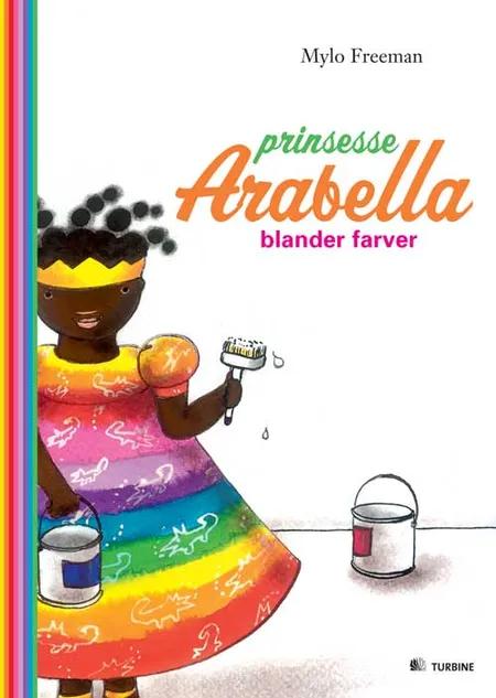 Prinsesse Arabella blander farver af Mylo Freeman