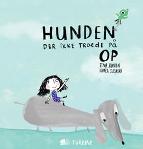 Hunden der ikke troede på op af Zenia Johnsen