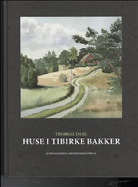 Huse i Tibirke Bakker af Thorkel Dahl