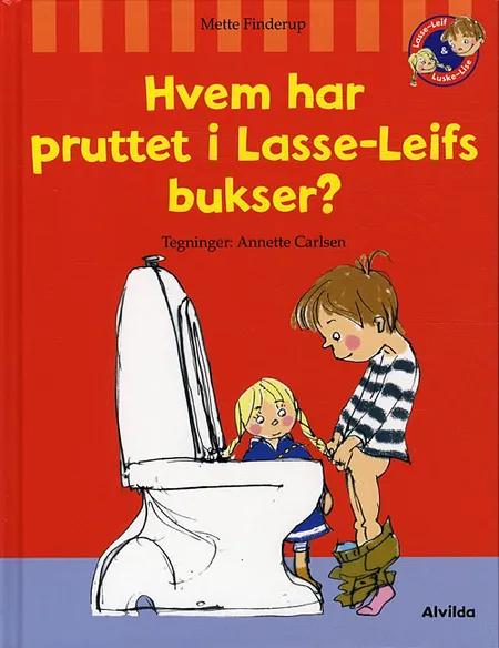 Hvem har pruttet i Lasse-Leifs bukser? af Mette Finderup