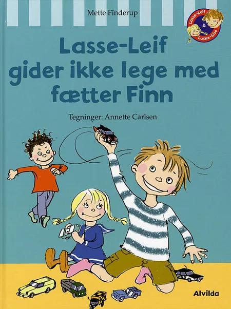 Lasse-Leif gider ikke lege med fætter Finn af Mette Finderup