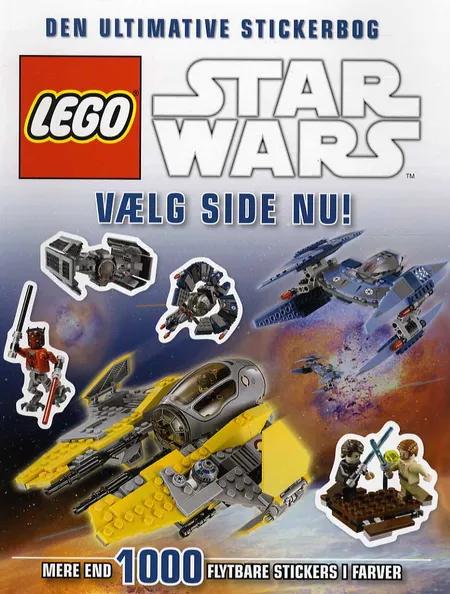 Den ultimative stickerbog om LEGO Star Wars (2) - Vælg side nu! af LEGO