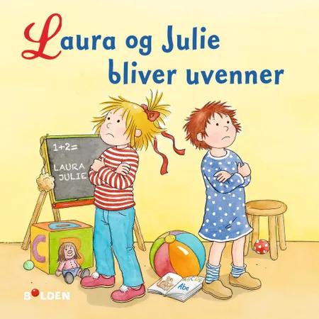 Laura og Julie bliver uvenner af Liane Schneider