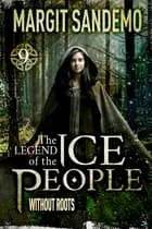 The Ice People 9 - Without Roots
