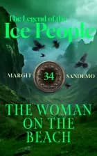The Legend of the Ice People 34 - The Woman on the Beach