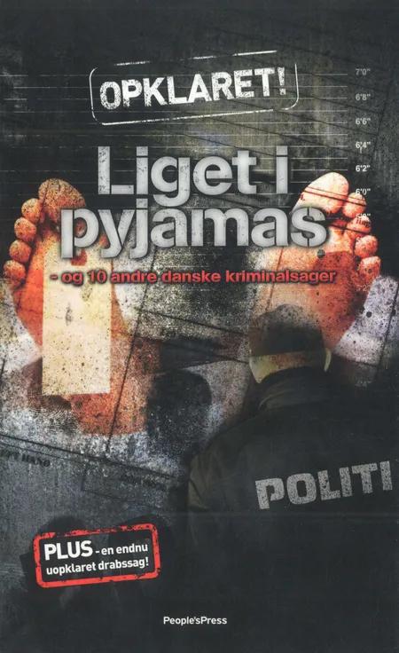 Liget i pyjamas og 10 andre kriminalsager af Lars Vestergaard