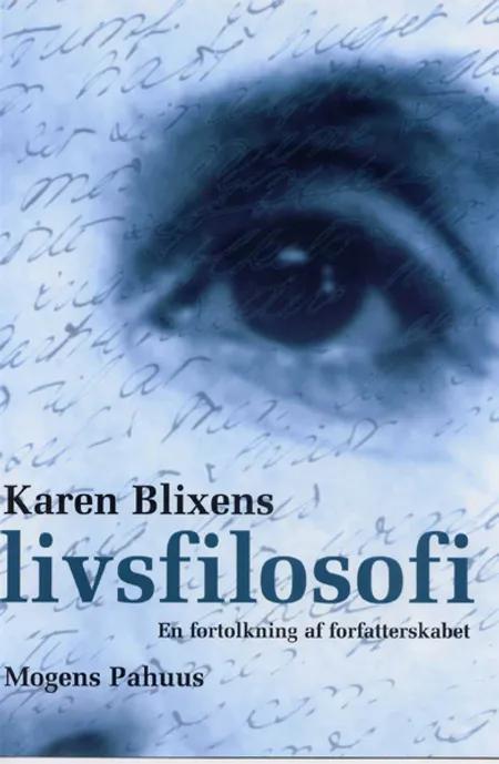 Karen Blixens livsfilosofi af Mogens Pahuus