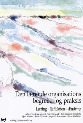 Den lærende organisations begreber og praksis af Allan Christensen