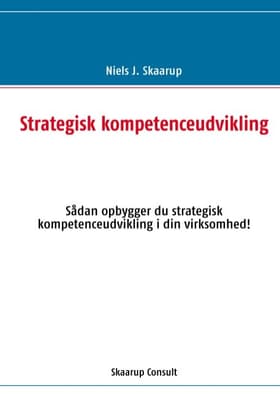 Strategisk kompetenceudvikling af Niels J. Skaarup