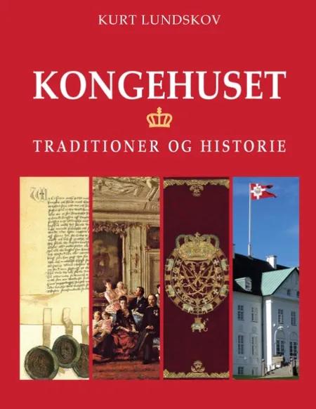 Kongelige traditioner og historie af Kurt Lundskov