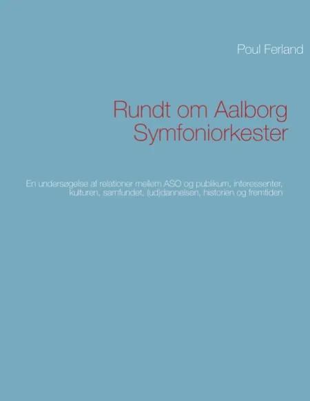 Rundt om Aalborg Symfoniorkester af Poul Ferland