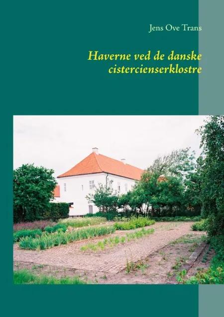 Haverne ved de danske cistercienserklostre af Jens Ove Trans