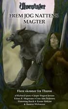 Frem jog nattens magter