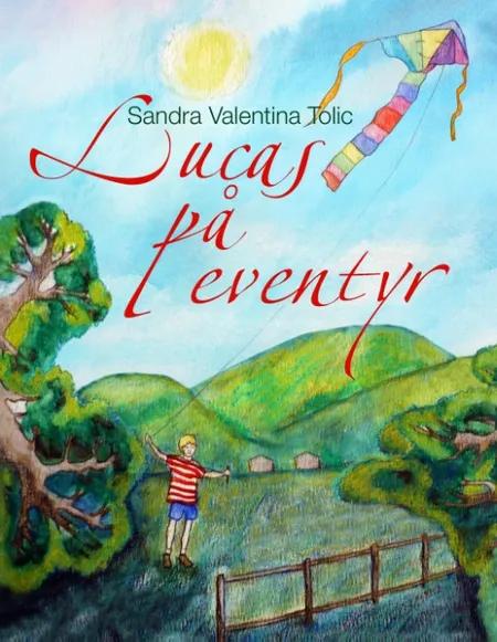 Lucas på eventyr af Sandra Valentina Tolic