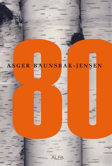 80 af Asger Baunsbak-Jensen