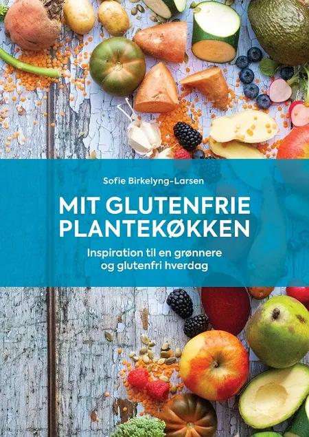 Mit glutenfrie plantekøkken af Sofie Birkelyng